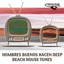 Hombres Buenos Hacen Deep - Beach Dreams Long Club Edit