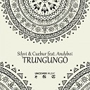 Silyvi Cuebur feat Andyboi - Trungungo Original Mix