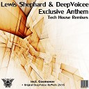 Lewis Shephard Deepvoicee - Exclusive Anthem Cosmonov Remix