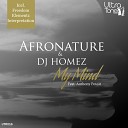 Afronature DJ Homez feat Anthony Poteat - My Mind Original Mix