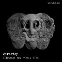 Ende - Close To You Original Mix