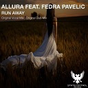 Allura feat Fedra Pavelic - Run Away Original Vocal Mix