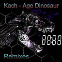 Kach - Age Dinosaur Xilexy Remix