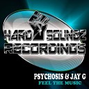 Psychosis Jay G - Feel The Music Original Mix