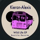 Kieran Alexis - Wild Life So Hard