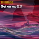 Trimtone - Get On Up Original Mix