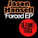Jason Hansell - Forced Original Mix