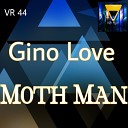 Gino Love - Moth Man Original Mix