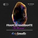 Francis Kasibante - The Moment Original Mix