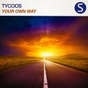Tycoos - Your Own Way Original Mix