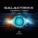 Galactrixx - Northern Lights Original Mix