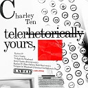 Charley Ten - Sorry Charley Original Mix