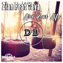 Zian feat Yaya - Live Your Life Radio Edit