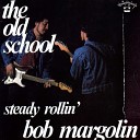 Bob Margolin - Young Fashioned Ways