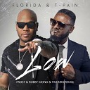 Florida T Pain - Low Frost Robby Mond Tim Bird Radio Remix
