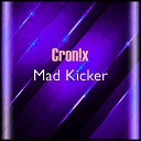 Cron x - Mad Kicker Original Mix
