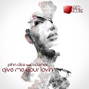 John Dice feat Ademar feat Ademar - Give me your lovin