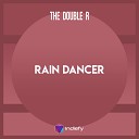 The Double R - Rain Dancer