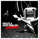 Dolce Alex Muller - Weetabitch Original Mix
