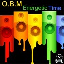 O B M - Energetic Time Original Mix