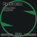 Pasha Lim - Better Not Original Mix
