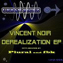 Vincent Noir - Derealization Original Mix