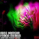 Ross Homson - Ferkin Merkin Scratchin Pervert Mix