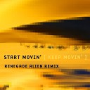 Speerbot - Start Movin Keep Movin Renegade Alien Remix