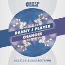 Danny J Player Shiva - Changes D E R Julius Beat Remix