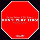 Marcus Maison, Will Dragen - Don't Play This! (Original Mix)