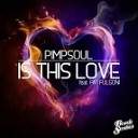 Pimpsoul feat Pat Fulgoni - Is This Love Original mix