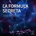 Jairo Arellanos - La Formula Secreta