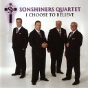 Sonshiners Quartet - I Choose To Believe