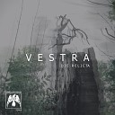 Die Relicta - Vestra