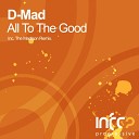 D Mad - All To The Good Original Mix