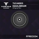 Tucandeo - Equilibrium Original Mix