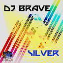 DJ Brave - Silver Ilkan Gunuc Mix