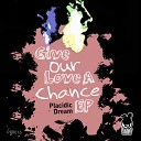 Placidic Dream feat Jimmy Fagbore - Give Our Love A Chance Original Mix