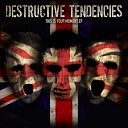 Destructive Tendencies - Smack My Pitch Up Original Mix