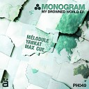 Monogram - My Drowned World Melodule Remix