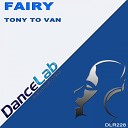 Tony To Van - Fairy Original Mix