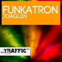 Joaquin - Funkatron Original Mix