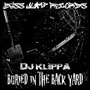 Dj Klippa - Buried In The Back Yard Original Mix
