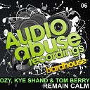 Ozy Kye Shand Tom Berry - Remain Calm Original Mix