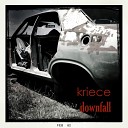 Kriece - Downfall Original Mix