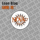 Leon Blaq - Love Is Original Mix