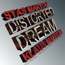 Stas Martov Klaus Manson - Distorted Dream Original Mix