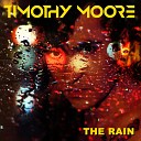 Timothy Moore - The Rain