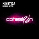 Kinetica - Now Or Never Extended Mix