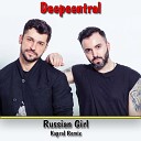 Deepcentral - Russian Girl Kapral Pop Radio Mix